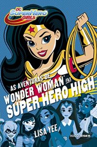 Baixar As aventuras de Wonder Woman na Super Hero High (DC Super Hero Girls Livro 1) pdf, epub, eBook