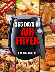 Baixar Air Fryer Cookbook: 365 Days of Air Fryer Cookbook – 365 Healthy, Quick and Easy Recipes to Fry, Bake, Grill, and Roast with Air Fryer (Everything Complete … Vegan, Paleo, Pot, Meals) (English Edition) pdf, epub, eBook