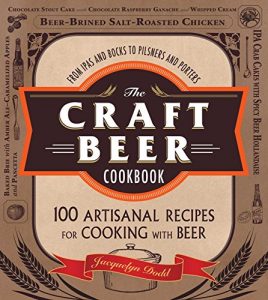 Baixar The Craft Beer Cookbook: From IPAs and Bocks to Pilsners and Porters, 100 Artisanal Recipes for Cooking with Beer (English Edition) pdf, epub, eBook