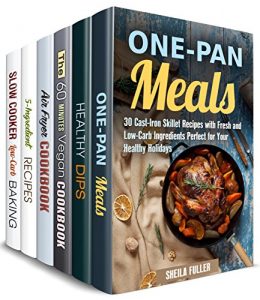 Baixar Healthy and Easy Box Set (6 in 1): One Pan, Vegan, Air Fryer, Slow Cooker, 5-Ingredient Meals and Low Carb Dips (English Edition) pdf, epub, eBook