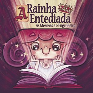 Baixar A Rainha Entediada, as Meninas e o Engenheiro pdf, epub, eBook