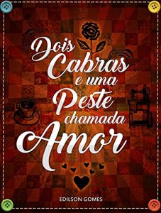 Baixar Dois Cabras e uma Peste Chama Amor pdf, epub, eBook