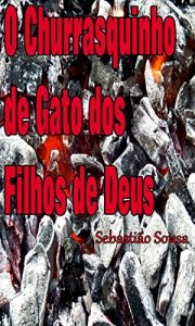 Baixar O Churrasquinho de Gato dos Filhos de Deus pdf, epub, eBook