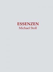 Baixar ESSENZEN: Dichtungen von Michael Stoll (German Edition) pdf, epub, eBook