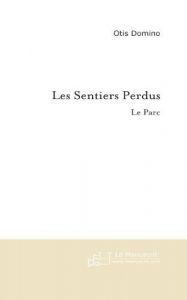 Baixar Les Sentiers Perdus: Le Parc (FICTION) pdf, epub, eBook