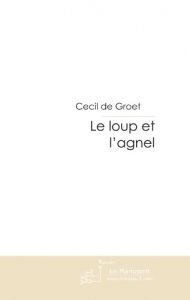Baixar Le loup et l’agnel (FICTION) pdf, epub, eBook