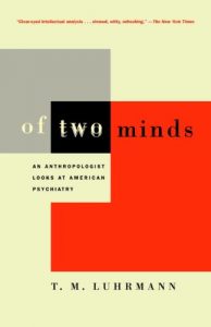 Baixar Of Two Minds: An Anthropologist Looks at American Psychiatry pdf, epub, eBook