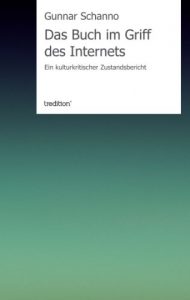 Baixar Das Buch im Griff des Internets: Ein kulturkritischer Zustandsbericht (German Edition) pdf, epub, eBook
