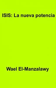 Baixar ISIS: La nueva potencia (Spanish Edition) pdf, epub, eBook