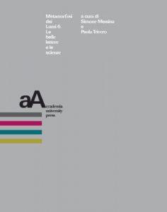 Baixar Metamorfosi dei Lumi 6: Le belle lettere e le scienze (Metamorfosi dei Lumi. Collana di Ricerche Interdisciplinari tra Sette e Ottocento) pdf, epub, eBook