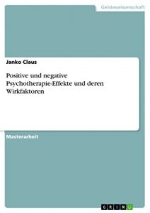 Baixar Positive und negative Psychotherapie-Effekte und deren Wirkfaktoren pdf, epub, eBook