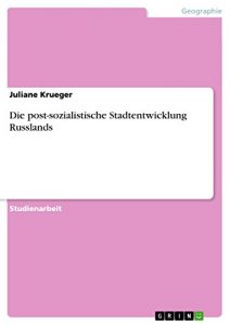 Baixar Die post-sozialistische Stadtentwicklung Russlands pdf, epub, eBook