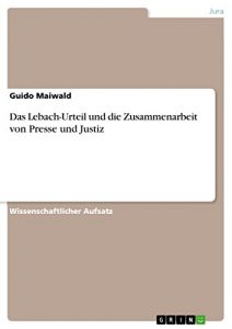 Baixar Das Lebach-Urteil und die Zusammenarbeit von Presse und Justiz pdf, epub, eBook