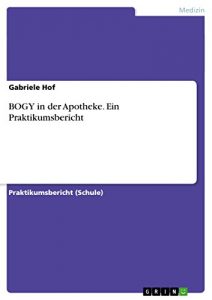 Baixar BOGY in der Apotheke. Ein Praktikumsbericht pdf, epub, eBook