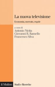 Baixar La nuova televisione: Economia, mercato, regole (Studi e ricerche) pdf, epub, eBook
