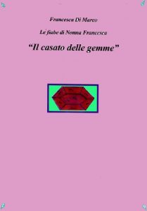 Baixar Il casato delle gemme (Le fiabe di Nonna Francesca Vol. 10) (Italian Edition) pdf, epub, eBook