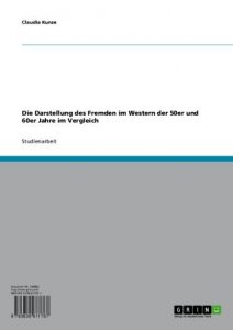 Baixar Die Darstellung des Fremden im Western der 50er und 60er Jahre im Vergleich pdf, epub, eBook