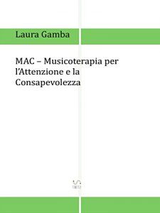 Baixar MAC – Musicoterapia per l’attenzione e la consapevolezza pdf, epub, eBook