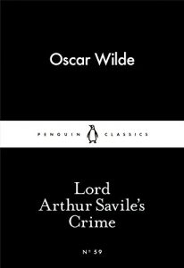 Baixar Lord Arthur Savile’s Crime (Penguin Little Black Classics) pdf, epub, eBook