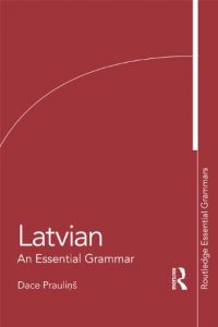Baixar Latvian: An Essential Grammar (Routledge Essential Grammars) pdf, epub, eBook