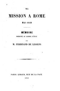 Baixar Ma mission a Rome mai 1849, mémoire présenté au Conseil d’État (French Edition) pdf, epub, eBook