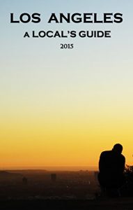 Baixar Los Angeles: A Local’s Guide (2015) (English Edition) pdf, epub, eBook