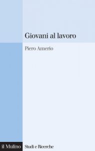 Baixar Giovani al lavoro: Significati, prospettive e aspirazioni (Studi e ricerche) pdf, epub, eBook