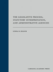 Baixar The Legislative Process, Statutory Interpretation, and Administrative Agencies pdf, epub, eBook