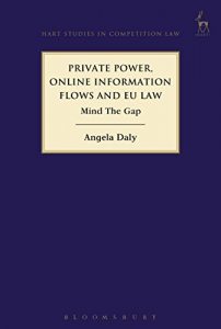 Baixar Private Power, Online Information Flows and EU Law: Mind The Gap (Hart Studies in Competition Law) pdf, epub, eBook