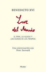 Baixar Luz del mundo: El Papa, la Iglesia y los signos de los tiempos (Spanish Edition) pdf, epub, eBook
