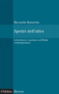 Baixar Spettri dell’altro: Letteratura e razzismo nell’Italia contemporanea (Il Mulino/Ricerca) pdf, epub, eBook
