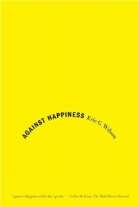 Baixar Against Happiness: In Praise of Melancholy pdf, epub, eBook