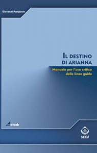Baixar Il destino di Arianna. Manuale per l’uso critico delle linee guida (Metodi) pdf, epub, eBook