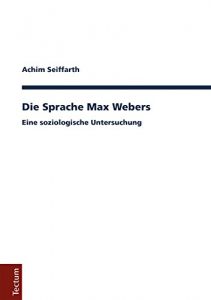 Baixar Die Sprache Max Webers: Eine soziologische Untersuchung (German Edition) pdf, epub, eBook