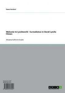 Baixar Welcome to Lynchworld – Surrealismus in David Lynchs Filmen pdf, epub, eBook