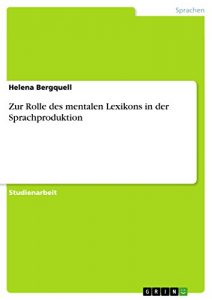 Baixar Zur Rolle des mentalen Lexikons in der Sprachproduktion pdf, epub, eBook