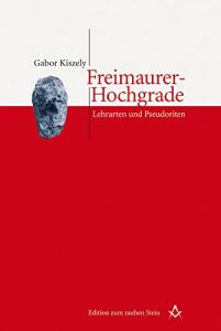 Baixar Freimaurer-Hochgrade: Lehrarten und Pseudoriten (Edition zum rauhen Stein) (German Edition) pdf, epub, eBook