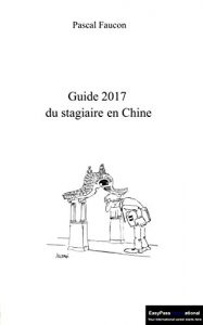 Baixar Guide 2017 du Stagiaire en Chine (French Edition) pdf, epub, eBook