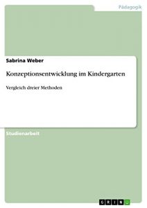 Baixar Konzeptionsentwicklung im Kindergarten: Vergleich dreier Methoden pdf, epub, eBook