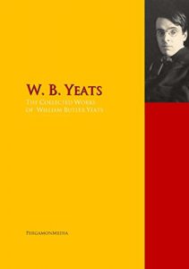 Baixar The Collected Works of W. B. Yeats: The Complete Works PergamonMedia (Highlights of World Literature) (English Edition) pdf, epub, eBook