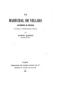 Baixar Le maréchal de Villars, gouverneur de Provence (French Edition) pdf, epub, eBook