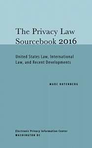 Baixar Privacy Law Sourcebook 2016: United States Law, International Law, and Recent Developments (English Edition) pdf, epub, eBook