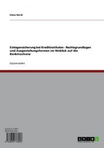 Baixar Einlagensicherung bei Kreditinstituten – Rechtsgrundlagen und Ausgestaltungsformen im Hinblick auf die Bankinsolvenz pdf, epub, eBook
