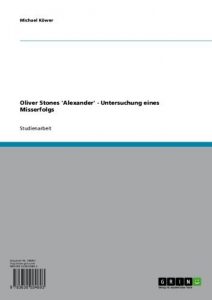 Baixar Oliver Stones ‘Alexander’ – Untersuchung eines Misserfolgs pdf, epub, eBook