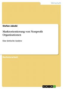 Baixar Marktorientierung von Nonprofit Organisationen: Eine kritische Analyse pdf, epub, eBook