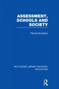 Baixar Assessment, Schools and Society (Routledge Library Editions: Education) pdf, epub, eBook
