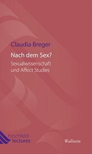 Baixar Nach dem Sex?: Sexualwissenschaft und Affect Studies (Hirschfeld-Lectures 5) (German Edition) pdf, epub, eBook
