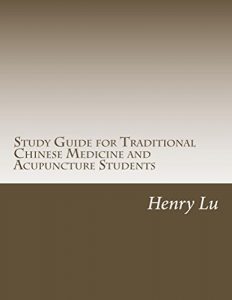 Baixar Study Guide for Traditional Chinese Medicine and Acupuncture Students (English Edition) pdf, epub, eBook