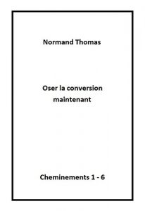 Baixar Oser la conversion maintenant: Cheminements 1 – 6 (French Edition) pdf, epub, eBook