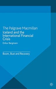 Baixar Iceland and the International Financial Crisis: Boom, Bust and Recovery (International Political Economy Series) pdf, epub, eBook